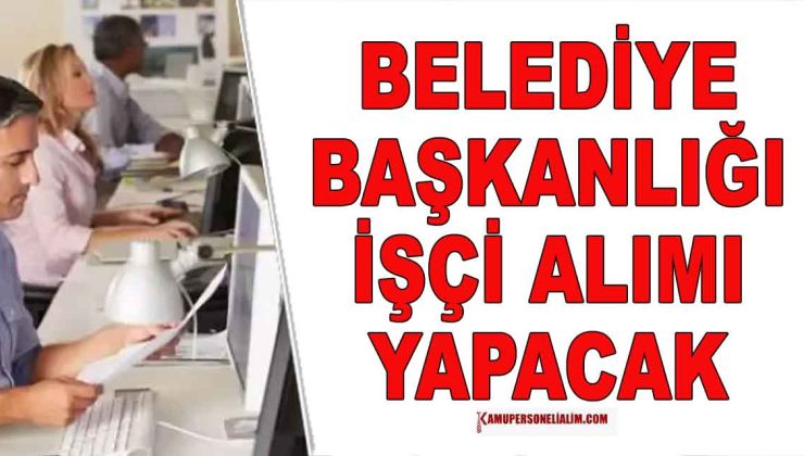 Burdur Belediyesi KPSS'siz İŞKUR İlanları: 67 İşçi Alımı Detayları