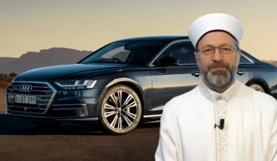 Diyanet İşleri Başkanı Ali Erbaş Audi A8 istedi iddası gündemi sarstı